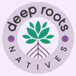 Deep Roots Natives
